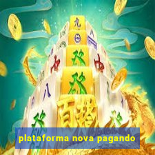 plataforma nova pagando